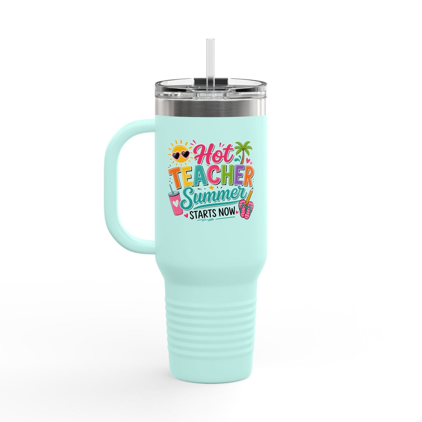 40oz Insulated Travel Mug — "Hot Teacher Summer Starts Now" Colorful Beach Design